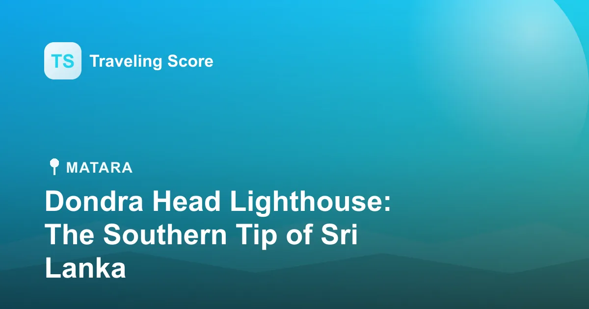 Dondra Head Lighthouse: The Southern Tip of Sri Lanka